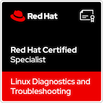Red Hat Certified Specialist in Linux Diagnostics and Troubleshooting